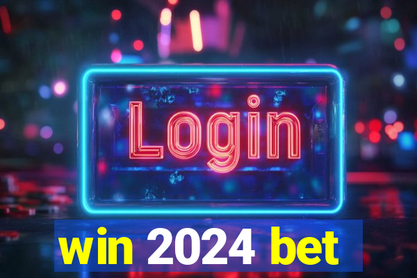 win 2024 bet